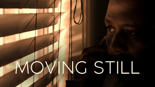 MOVING STILL