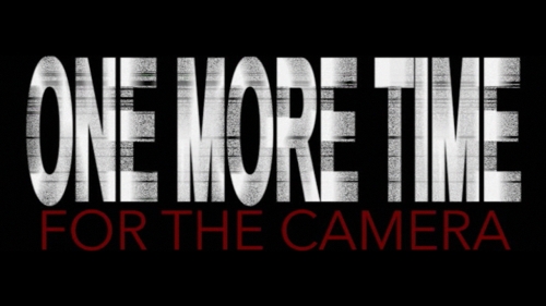 ONE MORE TIME FOR THE CAMERA