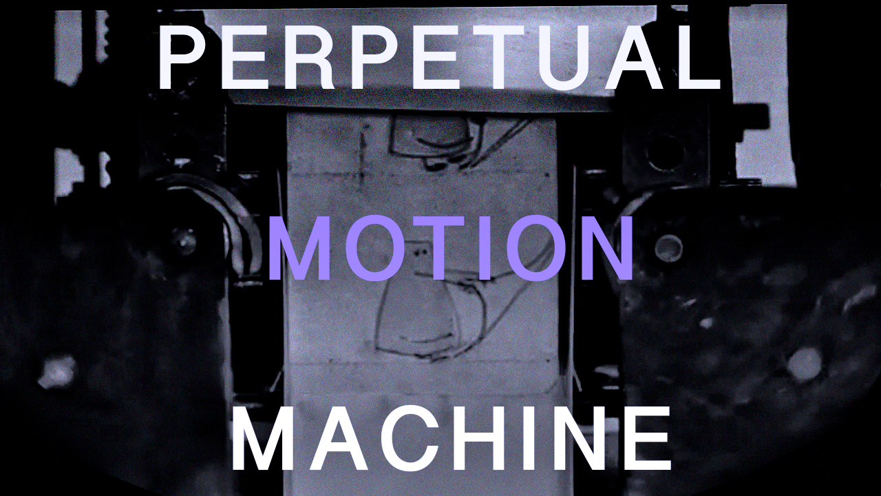 PERPETUAL MOTION MACHINE